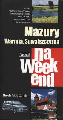 Mazury Warmia Suwalszczyzna Na Weekend [KSIĄŻKA]