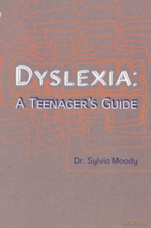 Dyslexia: A Teenager's Guide - Sylvia Moody [KSIĄŻKA]