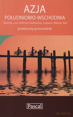 Azja Południowa-Wschodnia Praktyczny Przewdonik [KSIĄŻKA]