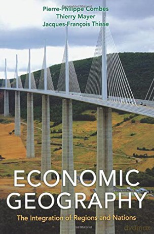 Economic Geography: The Integration of Regions and Nations - P P Combes [KSIĄŻKA]