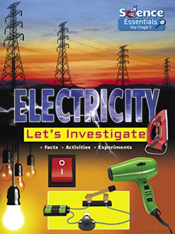 Electricity: Let's Investigate (Science Essentials Key Stage 2): 8 [KSIĄŻKA]