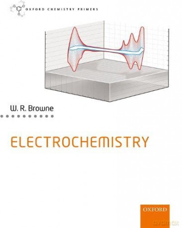 Electrochemistry (Oxford Chemistry Primers) - Wesley Browne [KSIĄŻKA]