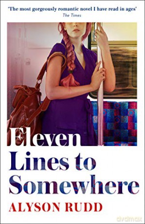 Eleven Lines to Somewhere: An emotional and uplifting story of love and loss for fans of Kate Atkinson - Alyson Rudd [KSIĄŻKA]