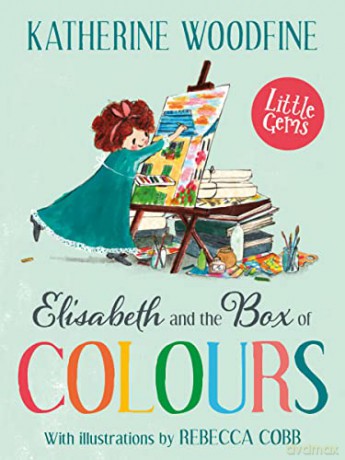 Elisabeth and the Box of Colours (Little Gems) - Katherine Woodfine [KSIĄŻKA]