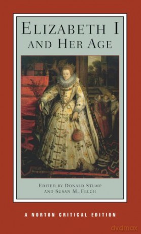 Elizabeth I and Her Age: 0 (Norton Critical Editions) - Donald V (Ed) Stump [KSIĄŻKA]