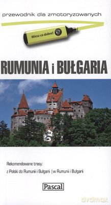 Rumunia I Bułgaria Przewodnik Dla Zmotoryzowanych [KSIĄŻKA]