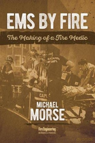 EMS by Fire: The Making of a Fire Medic - Stephen J. Hartnett [KSIĄŻKA]