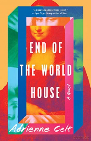 End of the World House: A Novel - Adrienne Celt [KSIĄŻKA]