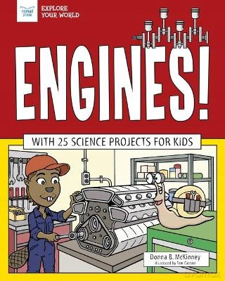 Engines!: With 25 Science Projects for Kids (Explore Your World) - Donna Mckinney [KSIĄŻKA]