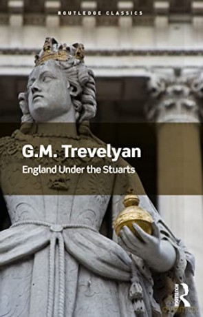 England Under the Stuarts (Routledge Classics) - G. M. Trevelyan [KSIĄŻKA]