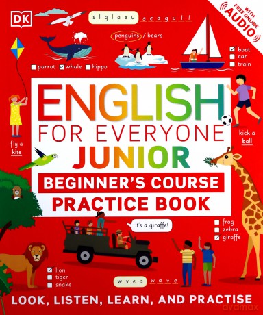 English for Everyone Junior Beginner's Practice Book: Look, Listen, Learn, and Practise - Dk [KSIĄŻKA]