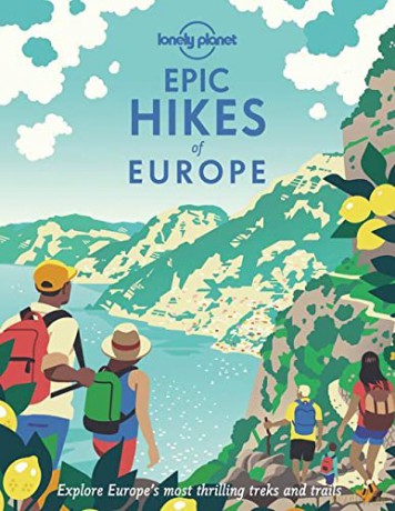Epic Hikes of Europe: Explore Europe's Most Thrilling Treks and Trails [KSIĄŻKA]