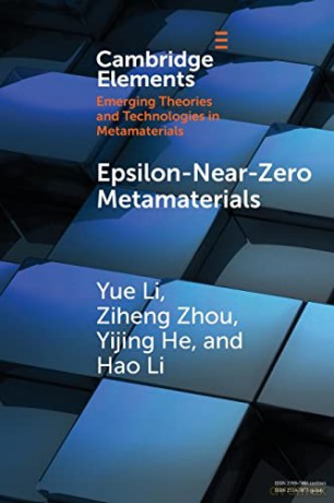 Epsilon-Near-Zero Metamaterials (Elements in Emerging Theories and Technologies in Metamaterials) - Li Yue [KSIĄŻKA]