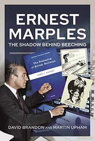 Ernest Marples: The Shadow Behind Beeching - David Brandon [KSIĄŻKA]
