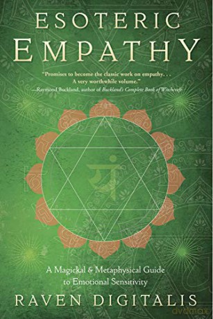 Esoteric Empathy: A Magickal and Metaphysical Guide to Emotional Sensitivity - Raven Digitalis [KSIĄŻKA]
