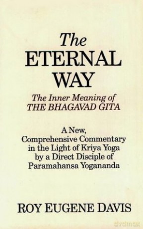 Eternal Way: The Inner Meaning of The Bhagavad Gita - Roy Eugene Davis [KSIĄŻKA]