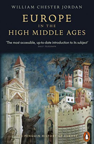 Europe in the High Middle Ages: The Penguin History of Europe - William C Jordan [KSIĄŻKA]