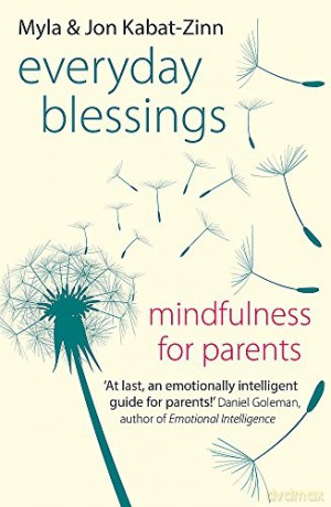 Everyday Blessings: Mindfulness for Parents - Jon Kabat-Zinn [KSIĄŻKA]