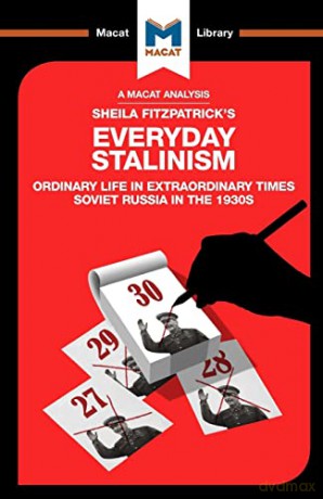 Everyday Stalinism: Ordinary Life in Extraordinary Times: Soviet Russia in the 1930s (The Macat Library) - Victor Petrov [KSIĄŻKA]