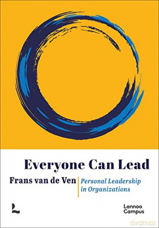 Everyone can Lead: Personal Leadership in Organizations [KSIĄŻKA]