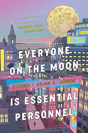 Everyone on the Moon is Essential Personnel - Julian K. Jarboe [KSIĄŻKA]