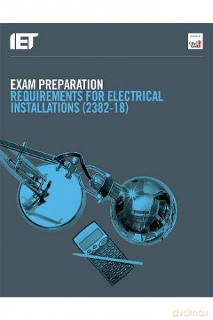 Exam Preparation Requirements for Electrical Installations (2382-18) (Electrical Regulations) [KSIĄŻKA]