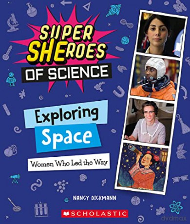 Exploring Space: Women Who Led the Way (Super Sheroes of Science) - Nancy Dickmann [KSIĄŻKA]