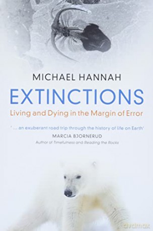Extinctions: Living and Dying in the Margin of Error - Michael Hannah [KSIĄŻKA]