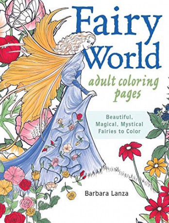 Fairy World Coloring Pages: Beautiful, Magical Mystical Fairies to Color - Barbara Lanza [KSIĄŻKA]