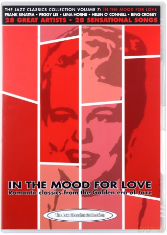 In the Mood for Love: Romantic classics from the Golden era of Jazz [DVD]