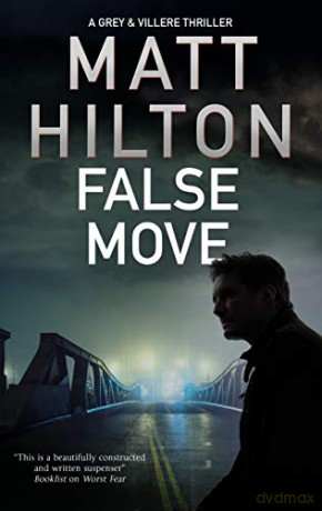 False Move: 5 (A Grey and Villere Thriller, 5) - Matt Hilton [KSIĄŻKA]