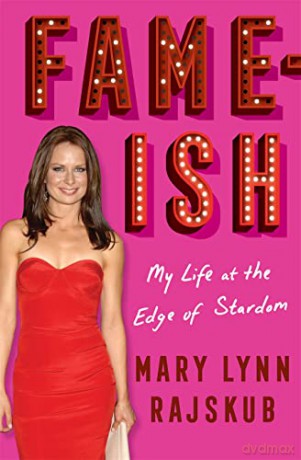 FAME-ISH: My Life at the Edge of Stardom - Mary Lynn Rajskub [KSIĄŻKA]
