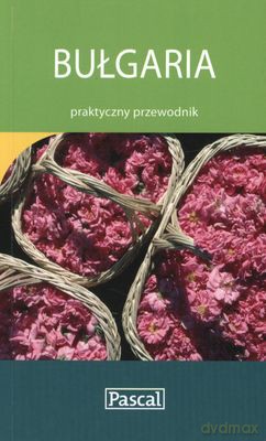 Bułgaria Praktyczny Przewodnik - Zofia Siewak-Sojka, Irena Topolnicka-Bacewicz [KSIĄŻKA]