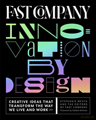Fast Company Innovation by Design: Creative Ideas That Transform the Way We Live and Work - Stephanie Mehta [KSIĄŻKA]
