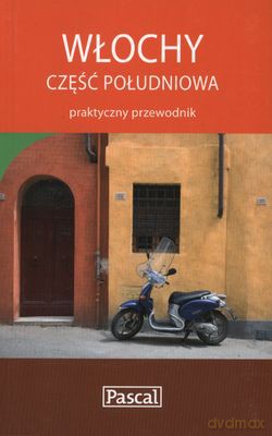 Włochy Część Południowa Praktyczny Przewodnik - Marcin Szyma, Bogusław Michalec [KSIĄŻKA]