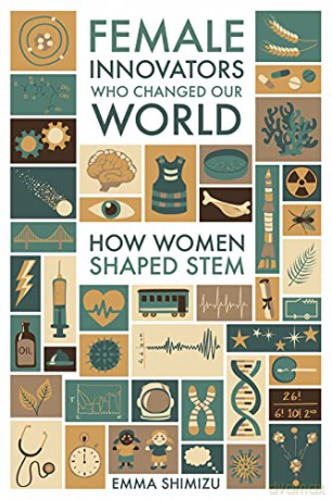 Female Innovators Who Changed Our World: How Women Shaped STEM (Trailblazing Women) - Emma Green [KSIĄŻKA]
