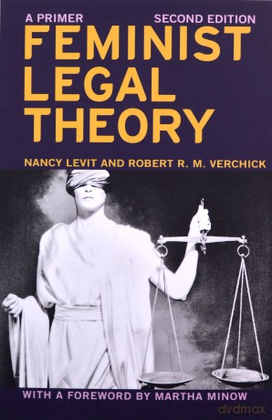 Feminist Legal Theory (Second Edition): A Primer: 74 (Critical America) - Nancy Levit [KSIĄŻKA]