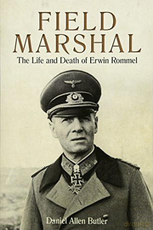 Field Marshal: The Life and Death of Erwin Rommel [KSIĄŻKA]