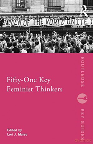 Fifty-One Key Feminist Thinkers (Routledge Key Guides) - Lori Marso [KSIĄŻKA]