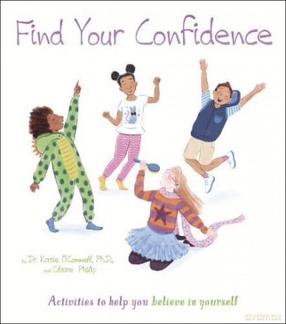 Find Your Confidence: Activities to Help You Believe in Yourself (Thoughts and Feelings, 4) - Claire Philip [KSIĄŻKA]
