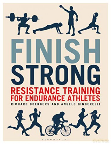 Finish Strong: Resistance Training for Endurance Athletes - Richard Boergers [KSIĄŻKA]