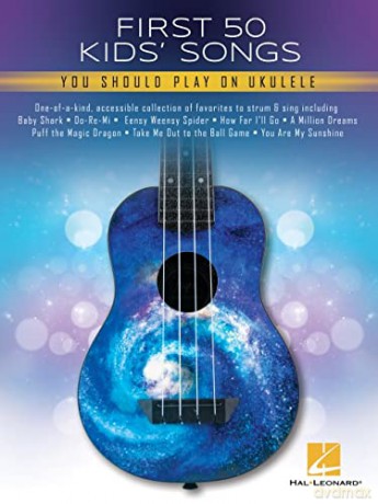First 50 Kid's Songs You Should Play on Ukulele. [KSIĄŻKA]