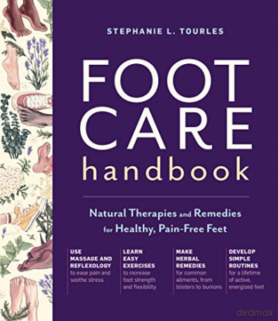 Foot Care Handbook: Natural Therapies and Remedies for Healthy, Pain-Free Feet - L., Stephan Tourles [KSIĄŻKA]