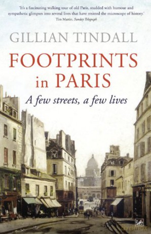 Footprints in Paris: A Few Streets, A Few Lives - Gillian Tindall [KSIĄŻKA]