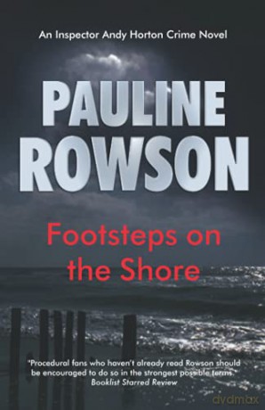 Footsteps on the Shore: An Inspector Andy Horton crime novel: An Inspector Andy Horton Crime Novel (6) (Inspector Andy Horton Crime Novels) - Pauline Rowson [KSIĄŻKA]