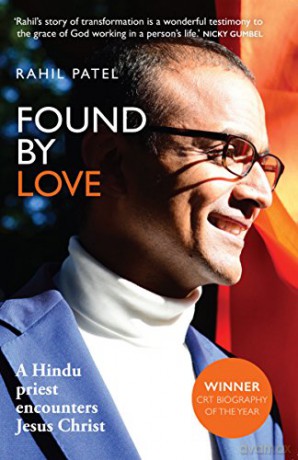Found by Love: A Hindu Priest Encounters Jesus Christ - Rahil Patel [KSIĄŻKA]