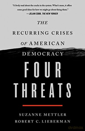 Four Threats: The Recurring Crises of American Democracy - Suzanne Mettler [KSIĄŻKA]