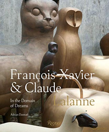 Francois-Xavier and Claude Lalanne: In the Domain of Dreams - Adrian Dannatt [KSIĄŻKA]