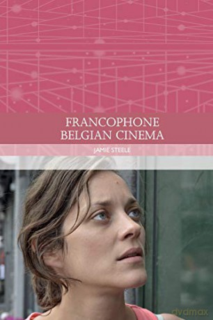 Francophone Belgian Cinema (Traditions in World Cinema) - Jamie Steele [KSIĄŻKA]