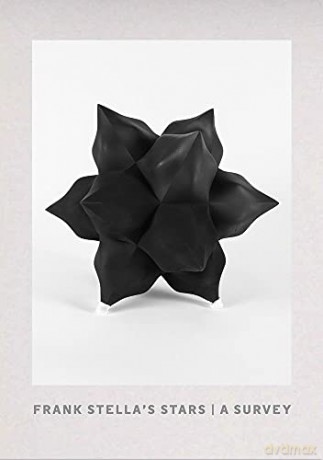 Frank Stella's Stars: A Survey - Frank Stella [KSIĄŻKA]